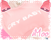 Cry Baby Req.