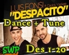 Despacito Dance+Tune
