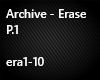 Archive - Erase P.1