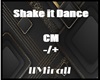 Shake it dance