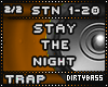 STN Stay The Night Trap