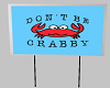 Don't Be Crabby Sign