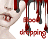 Blood dropping