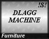 !S!DLAGG MACHINE