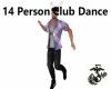 14 Person Club Dance
