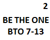 BE THE ONE -2