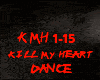 DANCE-KILL MY HEART