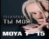 SHAMAN - Ty moya