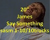 James  Say Something