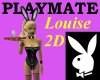 Playmate Louise 2D
