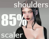 Shoulders 85% scaler