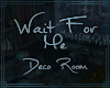 ~MB~ Wait for Me Deco