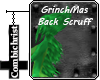 GrinchMas Back Scruff