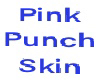Pink Punch Skin