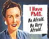 I have PMS