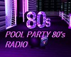 POOL PARTY 80's RADIO
