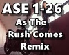 As The Rush Comes RMX