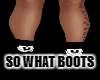 So What  Boots