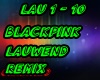 Blackpink  Lauwend remix