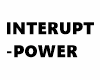 Interupt - Power