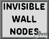 Invisible Wall Nodes