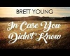 Brett Young Incase you