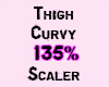 Thigh Curvy 135%