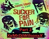 Sucker for Pain Part 2