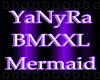 ~YaNyRa BMXXL Mermaid~