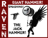 THE JACK HAMMER!