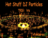 Hot Stuff Particles