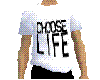 Choose Life shirt