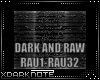 DARK AND RAW~RAU