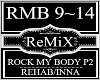 Rock My Body P2~Rehab