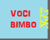 VOCE BIMBO