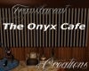 (T)Onyx Cafe Sign