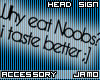 dont eat noobs (sign)