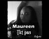 Maureen - Tkt pas
