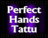 ~lYlPerfect Hands Tattu~