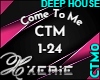 CTM Come - Deep House