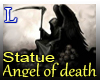 Angel of death Statue!
