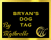 BRYAN'S DOG TAG