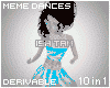 • 10in1 Meme Dances