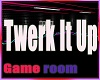 Twerk It Up