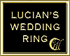 LUCIAN'S WEDDING RING
