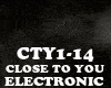 ELECTRONIC-CLOSE TO YOU