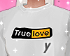 TrueLove Shirt