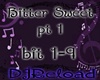 bitter sweet pt1