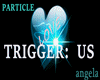 Particle Trigger: US