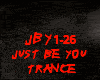 TRANCE-JUST BE YOU